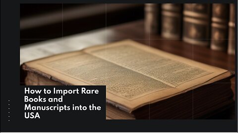 What are the Regulations for Importing Rare Books and Manuscripts into the USA?