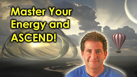 The Ascension Process | Your Soul Will Show You How to Master Your Energy!