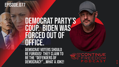 EP 077: This Was a Coup | Democrat Voters Should be Furious!
