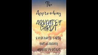 The Approaching Advent of Christ by F B Hole, Paper 5, on Down to Earth But Heavenly Minded Podcast