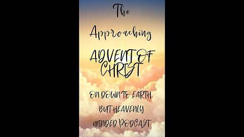 The Approaching Advent of Christ by F B Hole, Paper 5, on Down to Earth But Heavenly Minded Podcast