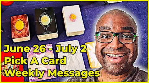 Pick A Card Tarot Reading - June 26 - July 2 Weekly Messages