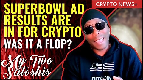 Superbowl Crypto Ad Numbers Are In, Was It A Flop? Louisiana Banks Can Hold #Bitcoin, Not So Fast!