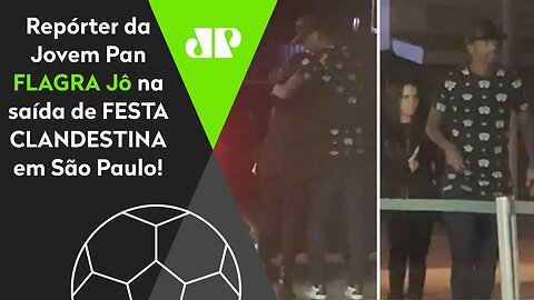 EXCLUSIVO! Jô é FLAGRADO por repórter em FESTA CLANDESTINA após jogo do Corinthians!