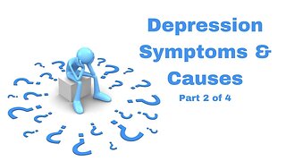 Depression Signs Symptoms and Causes Part 3 of 4