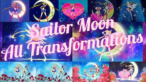 Sailor Moon: All Sailor Moon transformations including Cosmos