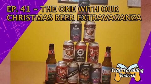 Ep. 41 - The One With Our Holiday Beer Extravaganza