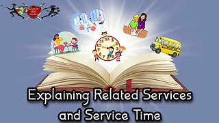 Explaining IEP Related School Services and Service Time
