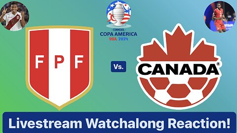 Perú Vs. Canada CONMEBOL Copa América 2024 Group A Livestream Watchalong Reaction