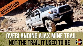 OVERLANDING AJAX MINE TRAIL, AZ...NOT THE TRAIL IT USED TO BE | 2020 TOYOTA TACOMA & 4RUNNER