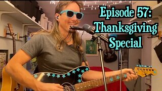 Episode 57: Thanksgiving Special