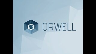 Orwell - Playthrough (then maybe some WoW)