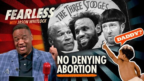 Three Stooges: Portnoy, LeBron & OJ Fight to Keep Abortion Safe, Legal & Self-serving
