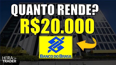 🔵 BBAS3: Quanto rende R$20.000,00 investidos em BANCO DO BRASIL (BBAS3)? BBAS3 Vale a pena?