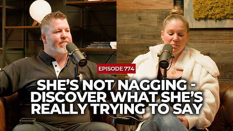 A Woman's Take: She’s Not Nagging - Discover What She’s Really Trying To Say | TPM Show | Ep #774