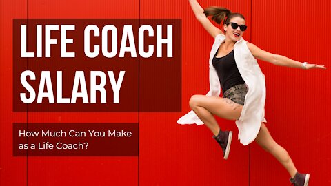 Insider Info: Life Coach Salary | Serious Life Coaches Only