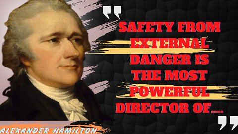 Top 20 quotes of Alexander Hamilton!| who was the one of America’s brightest minds |
