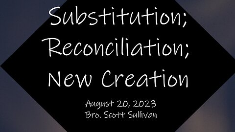 Substitution; Reconciliation; New Creation