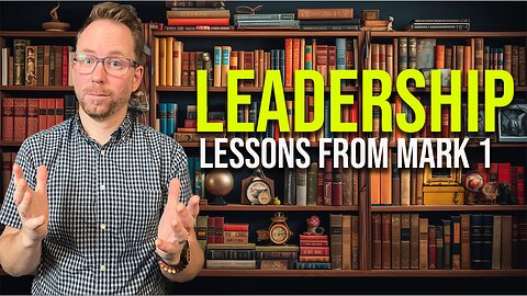 Leadership Lessons from Mark Chapter 1