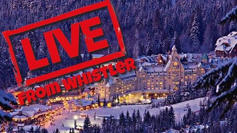 Live from whistler