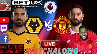 WOLVES vs MANCHESTER UNITED LIVE Stream Watchalong - PREMIER LEAGUE 22/23