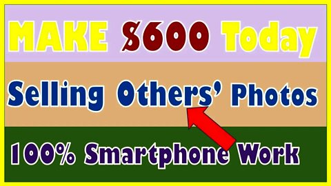 Make $600 today, Make money selling photos, Earn PayPal money, Work from home