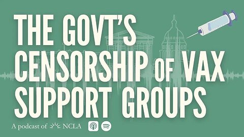Challenging the Government’s Censorship of Support Groups for Victims of Covid Vaccine Injuries