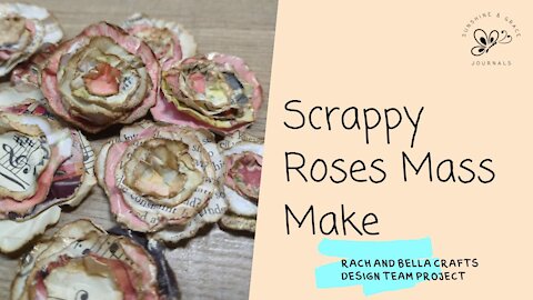 Scrappy Roses Mass Make