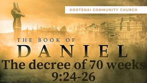 The Decree of Seventy Weeks continued (Daniel 9:24-26)