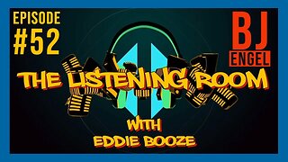 The Listening Room with Eddie Booze - #52 (BJ Engel)