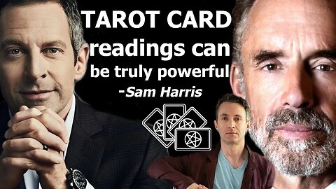 Tarot Card Readings can be Truly Powerful - Sam Harris & Jordan Peterson