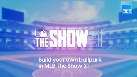 Build Your Own Ballpark in MLB The Show 21!