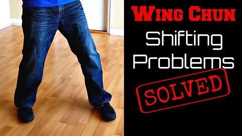 THE 3 MOST COMMON PROBLEMS While Shifting And How To SOLVE THEM | Wing Chun Footwork