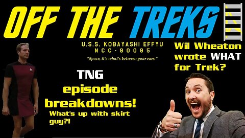 Off the Treks - Wil Wheaton Wrote WHAT for Trek? TNG Episode Breakdowns Begin