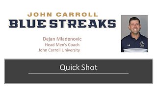 On the 2022 Season - A Quick Shot with Dejan Mladenovic, Head Men's Coach at John Carroll University