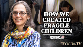 Lenore Skenazy: Children Need to Face Issues in Order to Grow | CLIP | American Thought Leaders