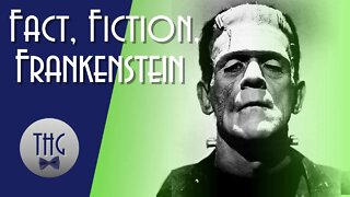 Fact, Fiction, and Frankenstein's Monster