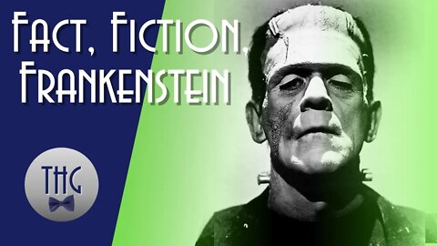 Fact, Fiction, and Frankenstein's Monster