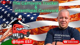 Conversations w/TheCarnivoreTrucker & IntentionalCarnivore