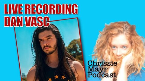 LIVE Chrissie Mayr Podcast with Dan Vasc! Singer, Musician, Nerd Culture! Lord of the Rings! FNT!