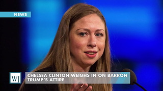 Chelsea Clinton Weighs In On Barron Trump’s Attire