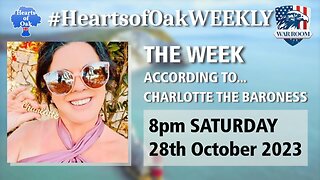 Hearts of Oak: The Week According To . . . Charlotte: The Baroness