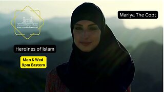 Heroines of Islam - Mariyaa the COPT