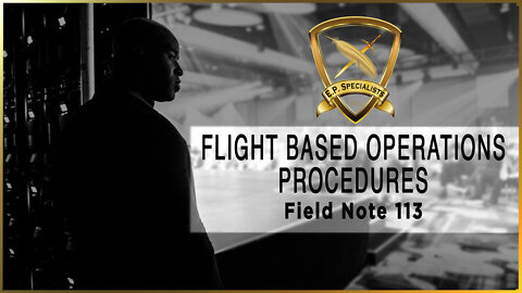 Flight Based Operations Procedures⚜️Field Note #113