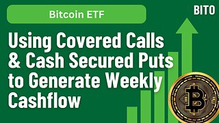 Bitcoin in Stock Market - BITO ETF - Using Covered Calls & Cash Secured Puts - Weekly Income