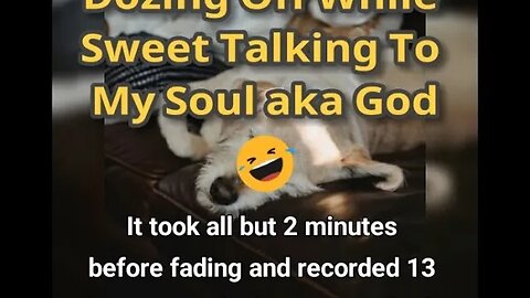 Night Musings # 573 - A Night Meditation That Lasted All But 2 Minutes. Dozing Off On Air! 😆 🤣