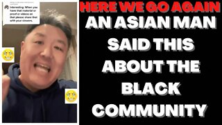 |NEWS| Here We Go Again With Asian People Speaking On The Black Community