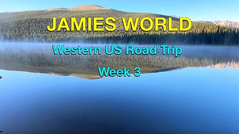 Western US Road Trip Week 3