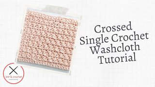 Left Hand Learn A Stitch Washcloth 5: Crossed Single Crochet