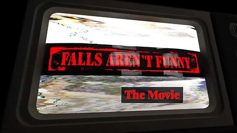 Falls Aren't Funny! The Made-For-Television Program About Slips and Falls.